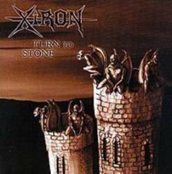 Xiron : Turn to Stone